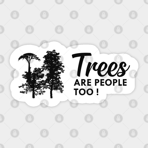 Tree - Trees are people too Sticker by KC Happy Shop